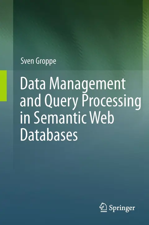 Cover of Data Management and Query Processing in Semantic Web Databases