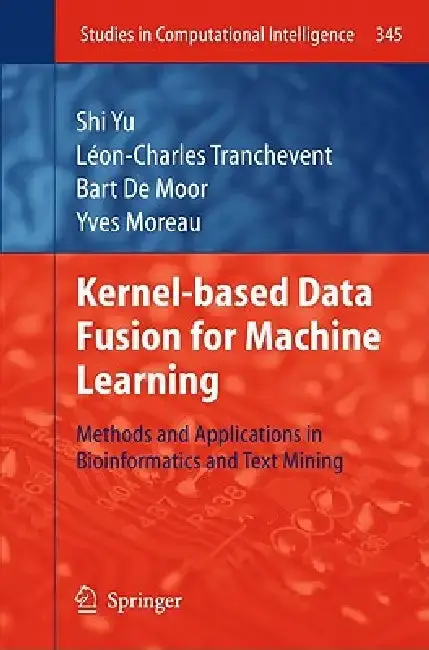 Cover of Kernel-Based Data Fusion for Machine Learning