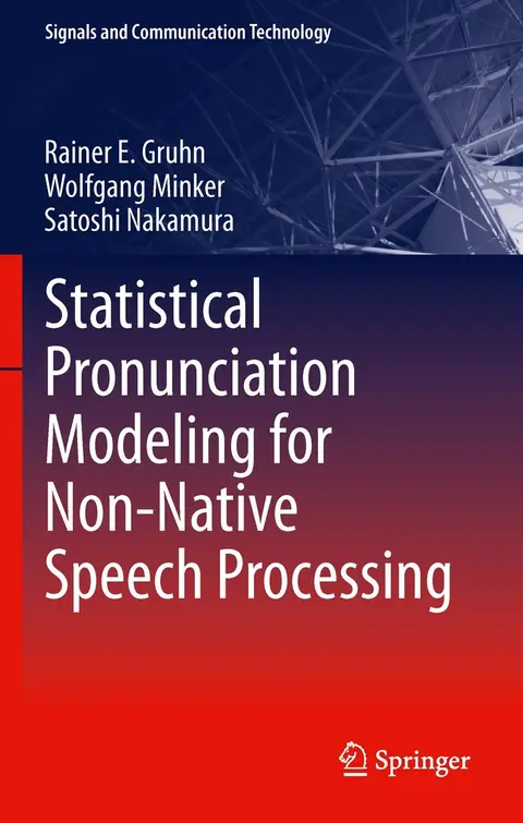 Cover of Statistical Pronunciation Modeling for Non-Native Speech Processing