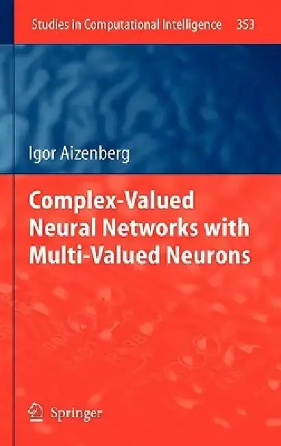 Cover of Complex-Valued Neural Networks with Multi-Valued Neurons
