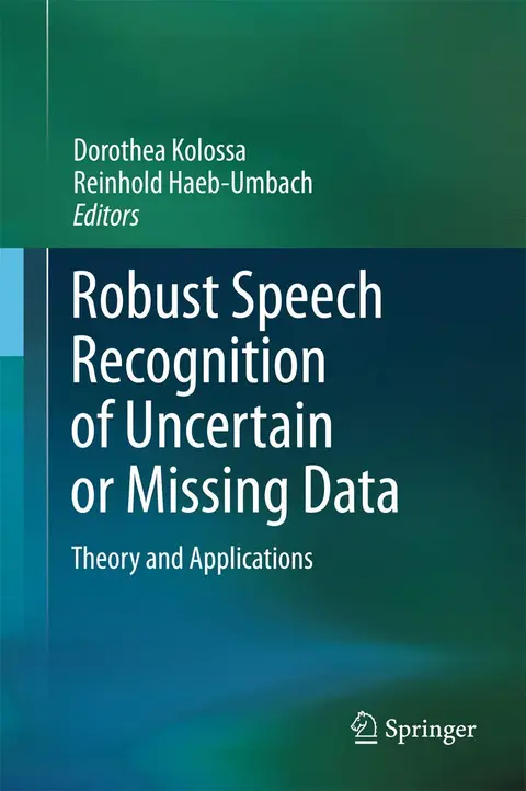 Cover of Robust Speech Recognition of Uncertain or Missing Data