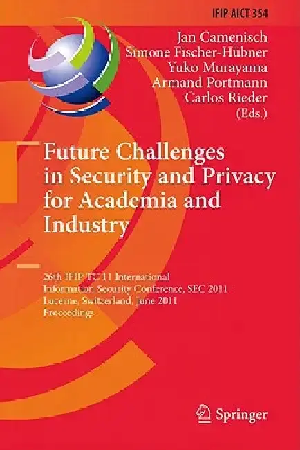 Cover of Future Challenges in Security and Privacy for Academia and Industry