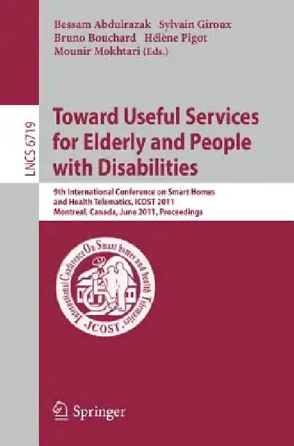 Cover of Towards Useful Services for Elderly and People with Disabilities