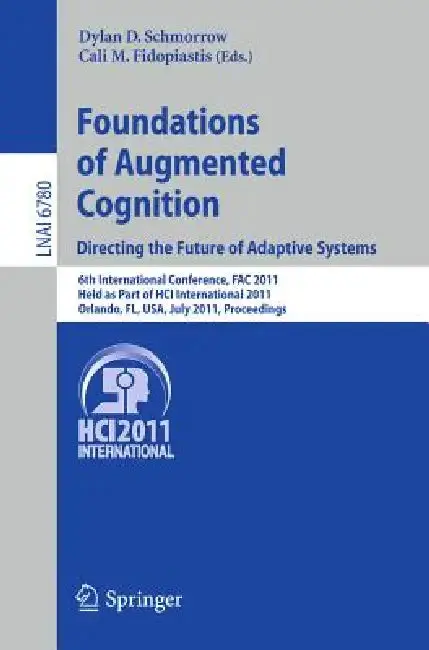 Cover of Foundations of Augmented Cognition. Directing the Future of Adaptive Systems