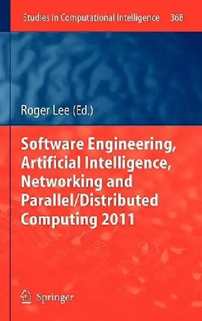Cover of Software Engineering, Artificial Intelligence, Networking and Parallel/Distributed Computing 2011