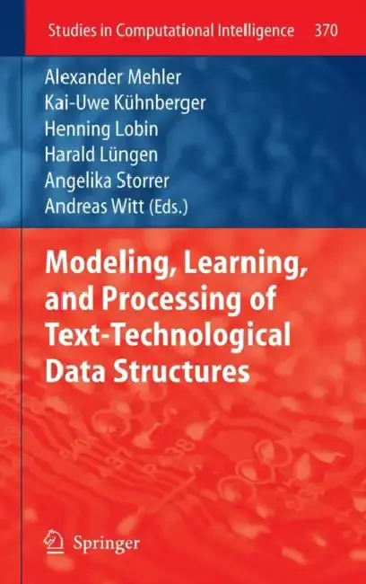 Cover of Modeling, Learning, and Processing of Text-Technological Data Structures