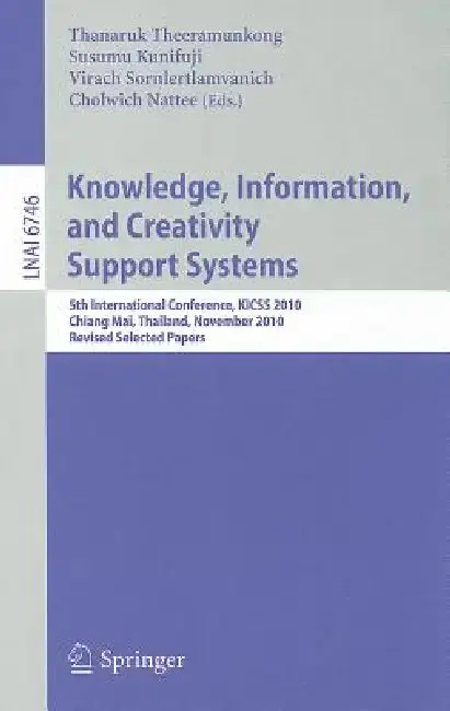 Cover of Knowledge, Information, and Creativity Support Systems