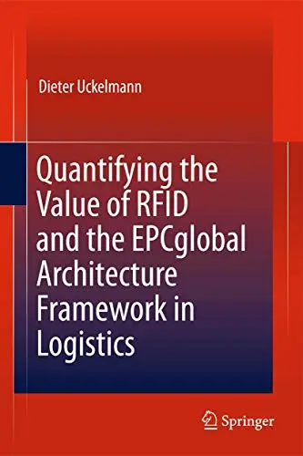 Cover of Quantifying the Value of RFID and the EPCglobal Architecture Framework in Logistics