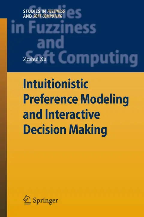 Cover of Intuitionistic Preference Modeling and Interactive Decision Making