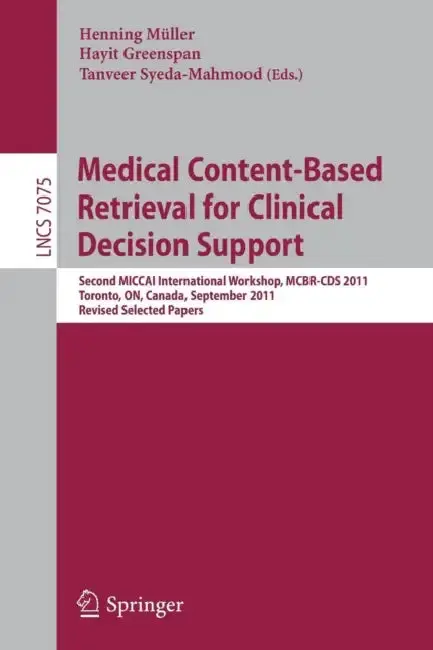 Cover of Medical Content-Based Retrieval for Clinical Decision Support