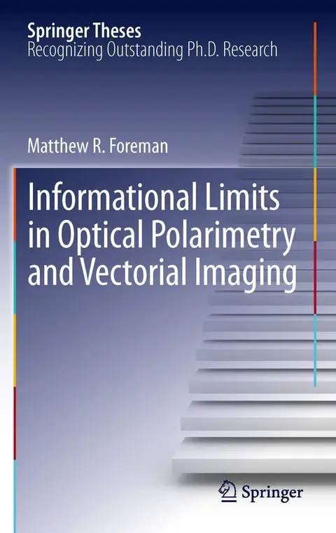 Cover of Informational Limits in Optical Polarimetry and Vectorial Imaging