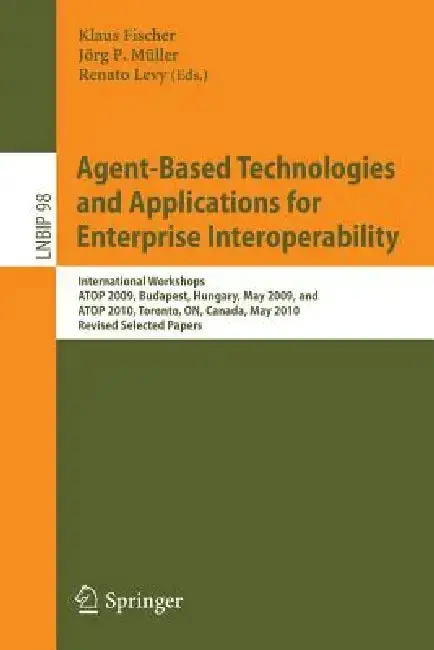 Cover of Agent-Based Technologies and Applications for Enterprise Interoperability