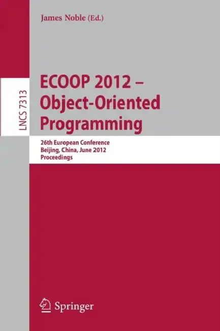 Cover of ECOOP 2012 -- Object-Oriented Programming