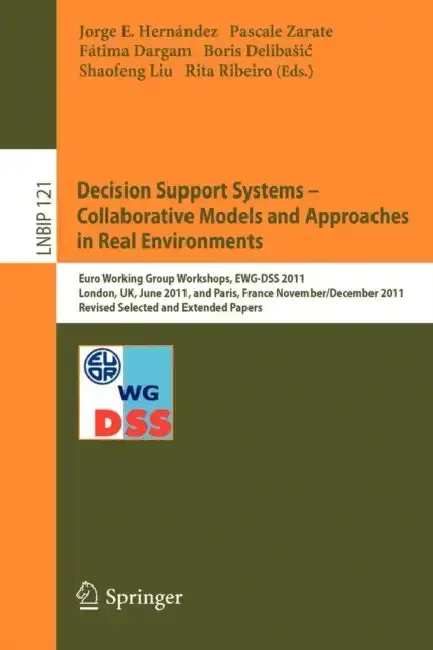 Cover of Decision Support Systems - Collaborative Models and Approaches in Real Environments