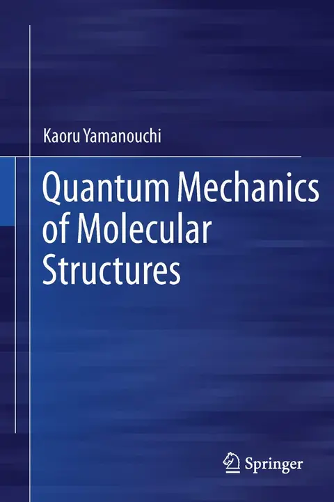Cover of Quantum Mechanics of Molecular Structures