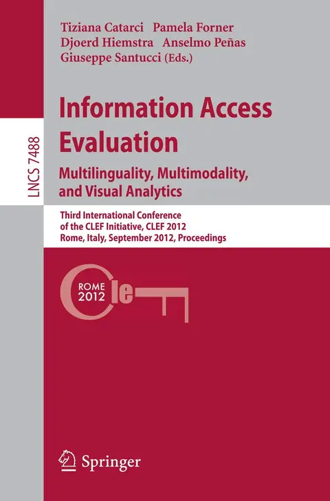 Cover of Information Access Evaluation. Multilinguality, Multimodality, and Visual Analytics
