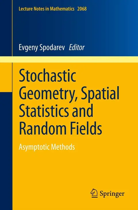 Cover of Stochastic Geometry Spatial Statistics and Random Fields Asymptotic Methods (Pb 2013)