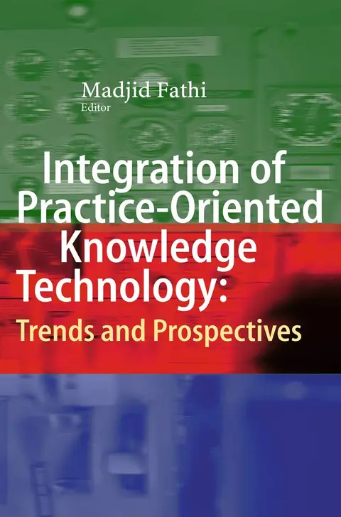 Cover of Integration of Practice-Oriented Knowledge Technology