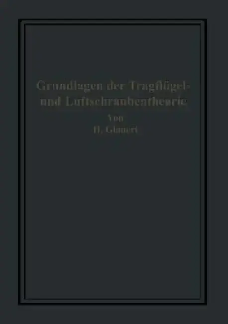Cover of Die Grundlagen Der Tragflügel- Und Luftschraubentheorie