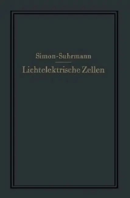 Cover of Lichtelektrische Zellen Und Ihre Anwendung