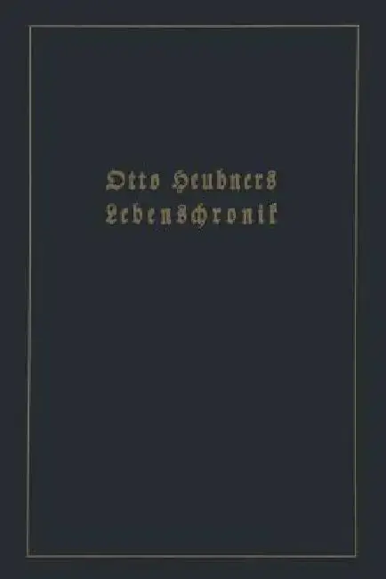 Cover of Otto Heubners Lebenschronik