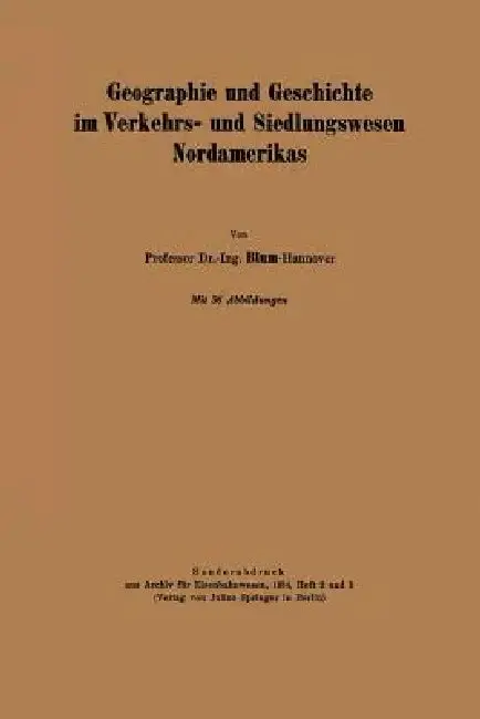 Cover of Geographie Und Geschichte Im Verkehrs- Und Siedlungswesen Nordamerikas