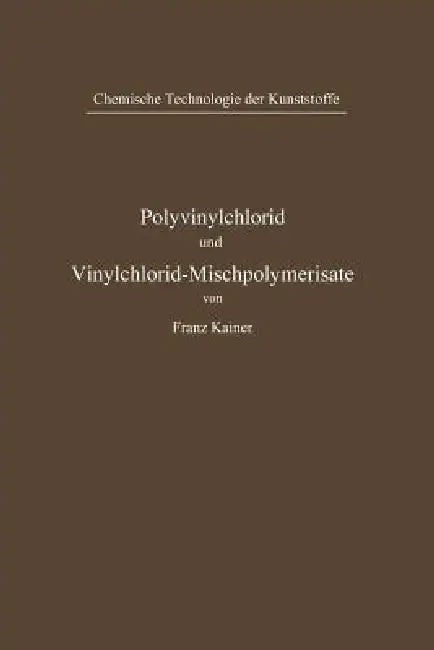 Cover of Polyvinylchlorid Und Vinylchlorid-Mischpolymerisate