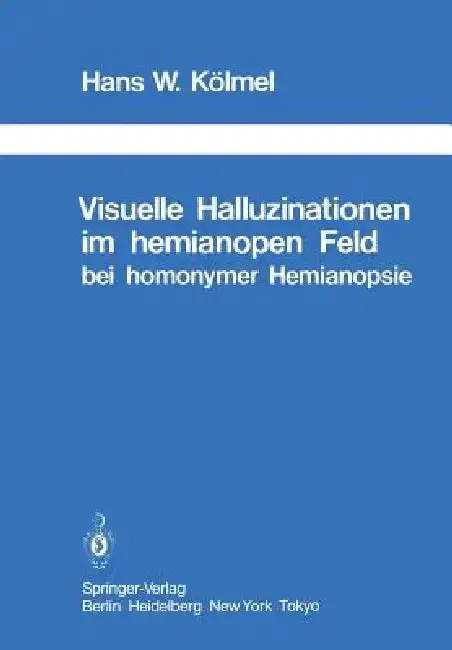 Cover of Visuelle Halluzinationen Im Hemianopen Feld Bei Homonymer Hemianopsie