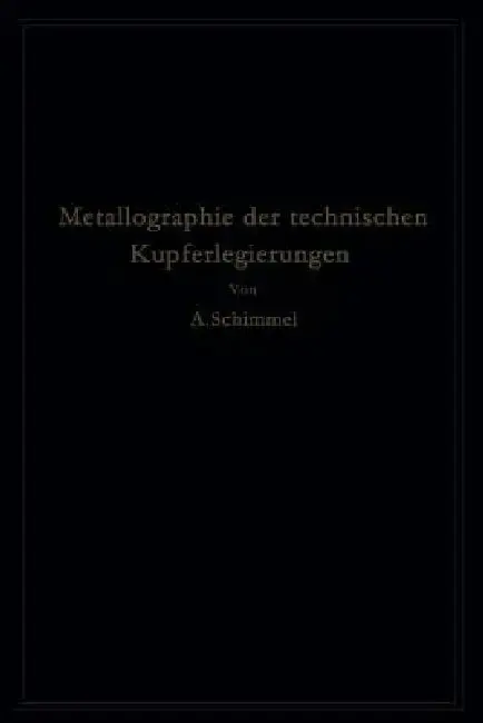 Cover of Metallographie Der Technischen Kupferlegierungen