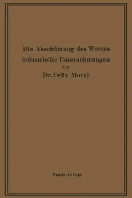 Cover of Die Abschätzung Des Wertes Industrieller Unternehmungen