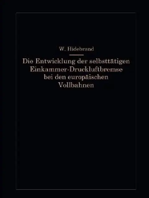 Cover of Die Entwicklung Der Selbsttätigen Einkammer-Druckluftbremse Bei Den Europäischen Vollbahnen