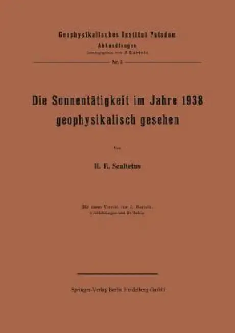 Cover of Die Sonnentätigkeit Im Jahre 1938 Geophysikalisch Gesehen