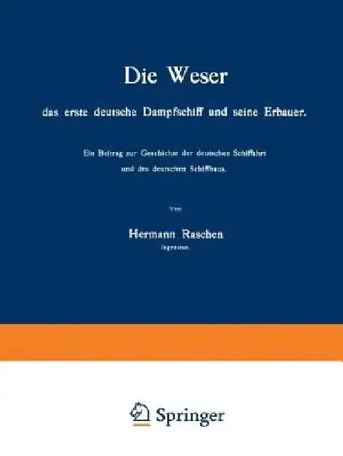 Cover of Die Weser Das Erste Deutsche Dampfschiff Und Seine Erbauer