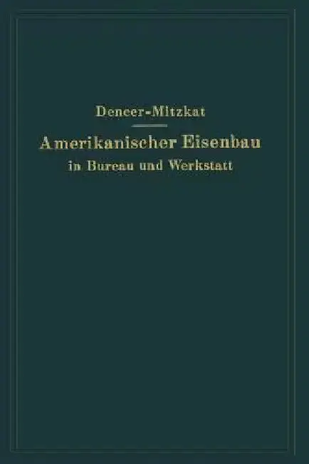 Cover of Amerikanischer Eisenbau in Bureau Und Werkstatt