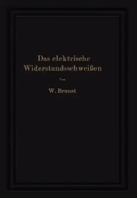 Cover of Das Elektrische Widerstandsschweißen