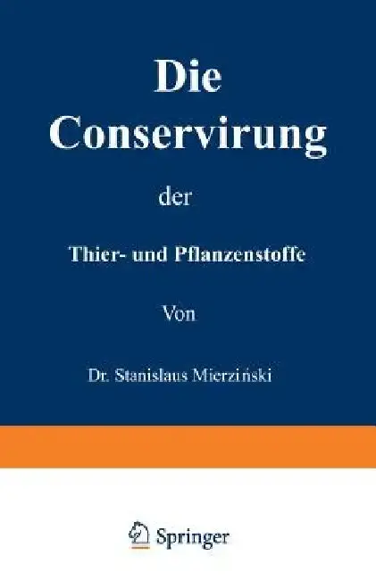 Cover of Die Conservirung Der Thier- Und Pflanzenstoffe