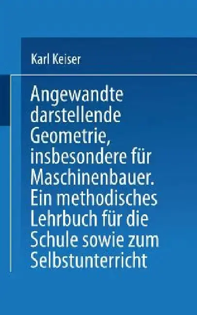 Cover of Angewandte Darstellende Geometrie, Insbesondere Für Maschinenbauer