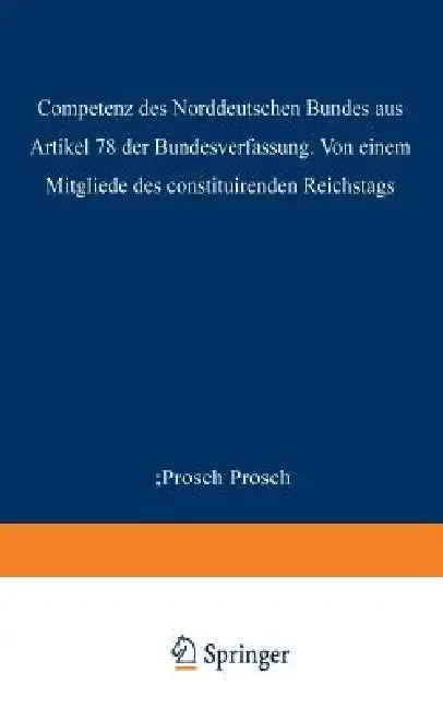 Cover of Die Competenz Des Norddeutschen Bundes Aus Artikel 78 Der Bundesverfassung