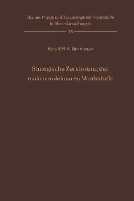 Cover of Biologische Zerstörung Der Makromolekularen Werkstoffe