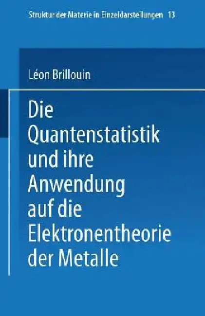 Cover of Die Quantenstatistik Und Ihre Anwendung Auf Die Elektronentheorie Der Metalle