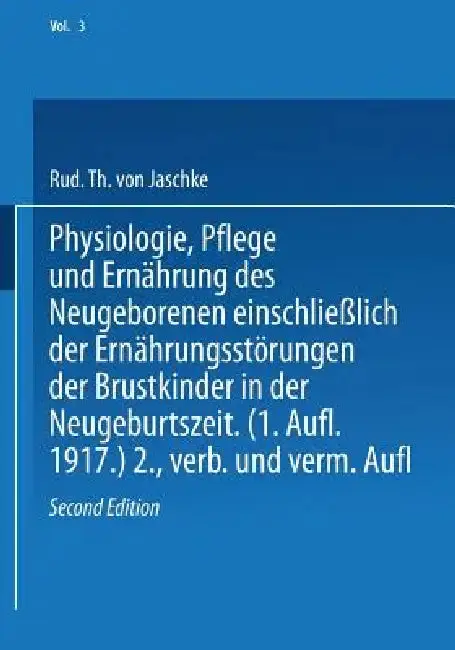 Cover of Physiologie, Pflege Und Ernährung Des Neugeborenen Einschließlich Der Ernährungsstörungen Der Brustkinder in Der Neugeburtszeit