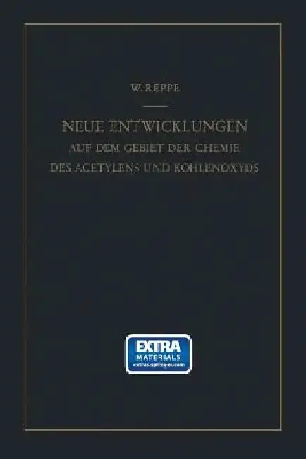 Cover of Neue Entwicklungen Auf Dem Gebiete Der Chemie Des Acetylens Und Kohlenoxyds