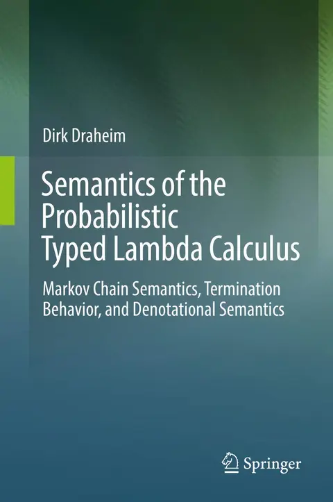 Cover of Semantics of the Probabilistic Typed Lambda Calculus