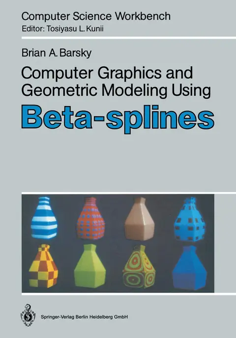 Cover of Computer Graphics and Geometric Modeling Using Beta-splines