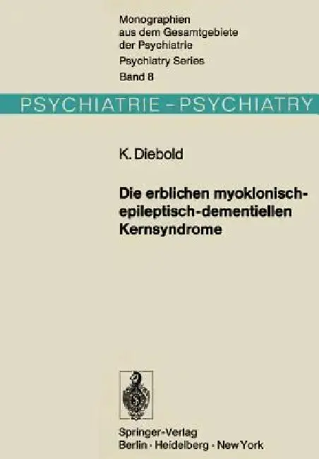 Cover of Die Erblichen Myoklonisch-Epileptisch-Dementiellen Kernsyndrome