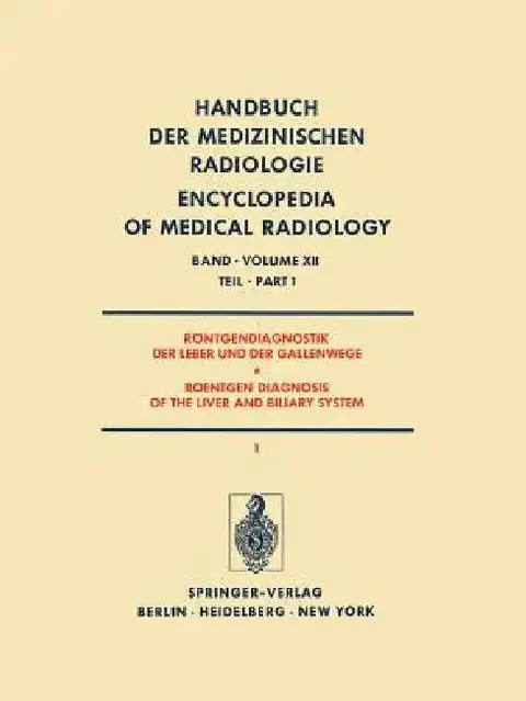 Cover of Röntgendiagnostik Der Leber Und Der Gallenwege Teil 1 / Roentgen Diagnosis of the Liver and Biliary System Part 1