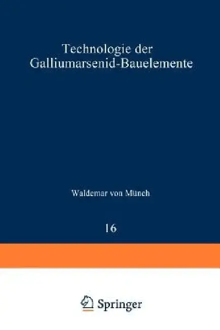 Cover of Technologie Der Galliumarsenid-Bauelemente