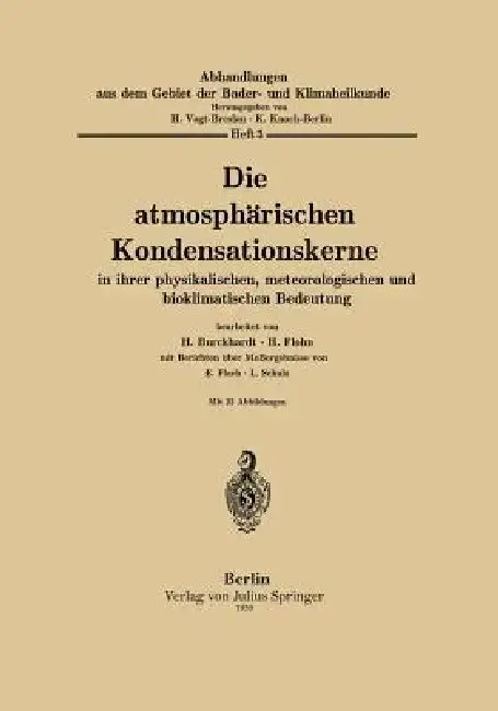 Cover of Die Atmosphärischen Kondensationskerne in Ihrer Physikalischen, Meteorologischen Und Bioklimatischen Bedeutung