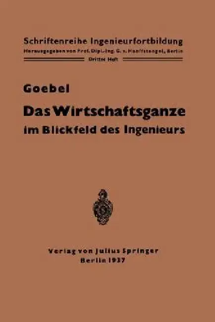 Cover of Das Wirtschaftsganze Im Blickfeld Des Ingenieurs