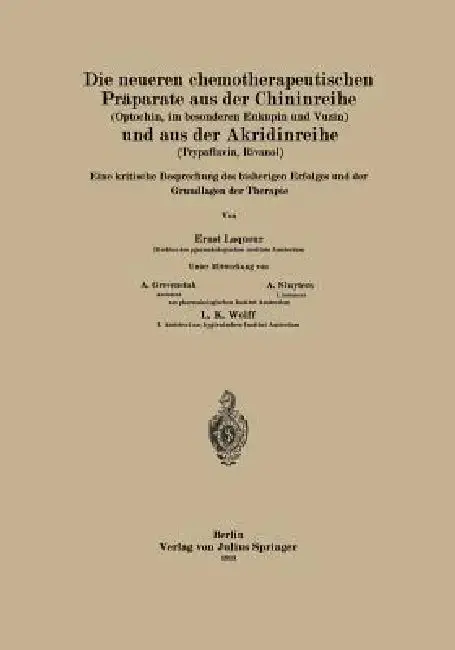 Cover of Die Neueren Chemotherapeutischen Präparate Aus Der Chininreihe (Optochin, Im Besonderen Eukupin Und Vuzin) Und Aus Der Akridinreihe (Trypaflavin, Riva